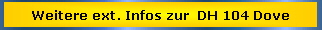 Weitere ext. Infos zur  DH 104 Dove