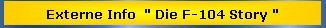 Externe Info  " Die F-104 Story "